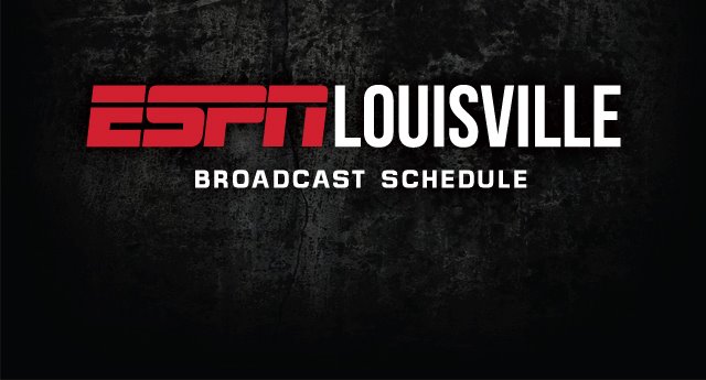 ESPN Louisville Broadcast Schedule